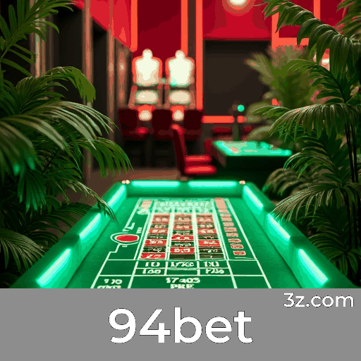 94bet: Plataforma de Apostas Segura e Rápida